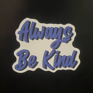 “Always Be Kind” Sticker